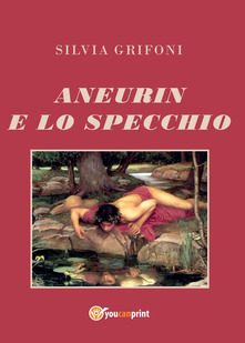 “Aneurin e lo specchio” di Silvia Grifoni nella recensione di Lisa Lambrecht.